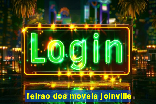 feirao dos moveis joinville